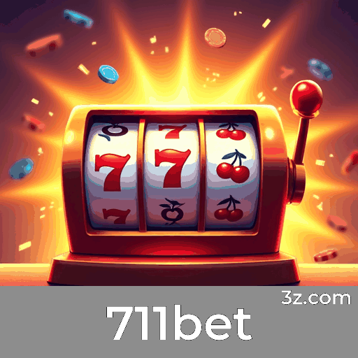 711bet: Cassino Online e Apostas Confiáveis
